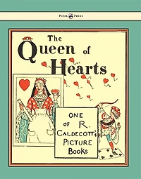 The Queen of Hearts - Illustrated by Randolph Caldecott
