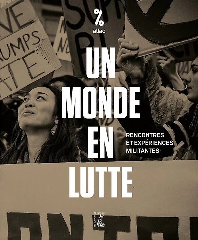 Un monde en lutte: rencontres et expériences militantes