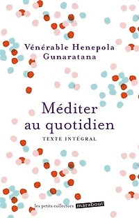 Méditer au quotidien: une pratique simple du bouddhisme