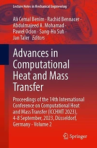 Advances Computational Heat and Mass Transfer: Proceedings of the 14th International Conference on Transfer (ICCHMT 2023), 4-8 September, 2023, Dusseldorf, Germany - Volume 2