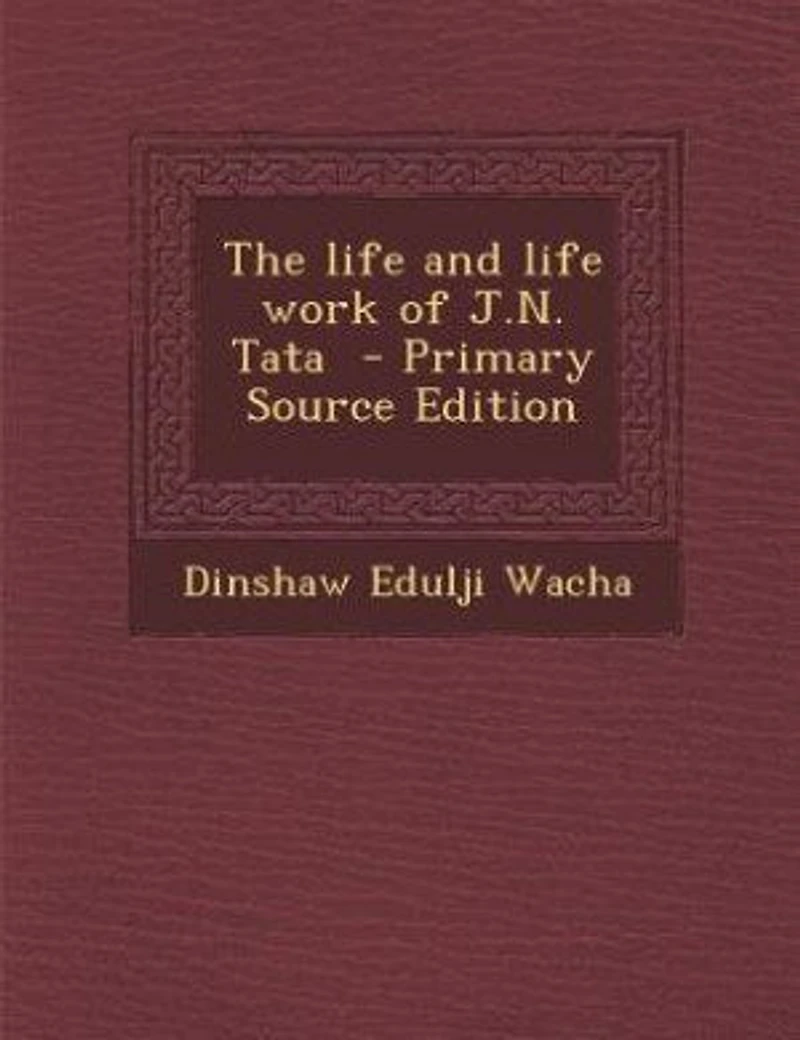 The Life and Work of J.N. Tata