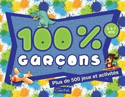 100 % garçons: plus de 500 jeux et activités