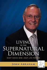 Living The Supernatural Dimension: Right Choice Now-best Life Forever