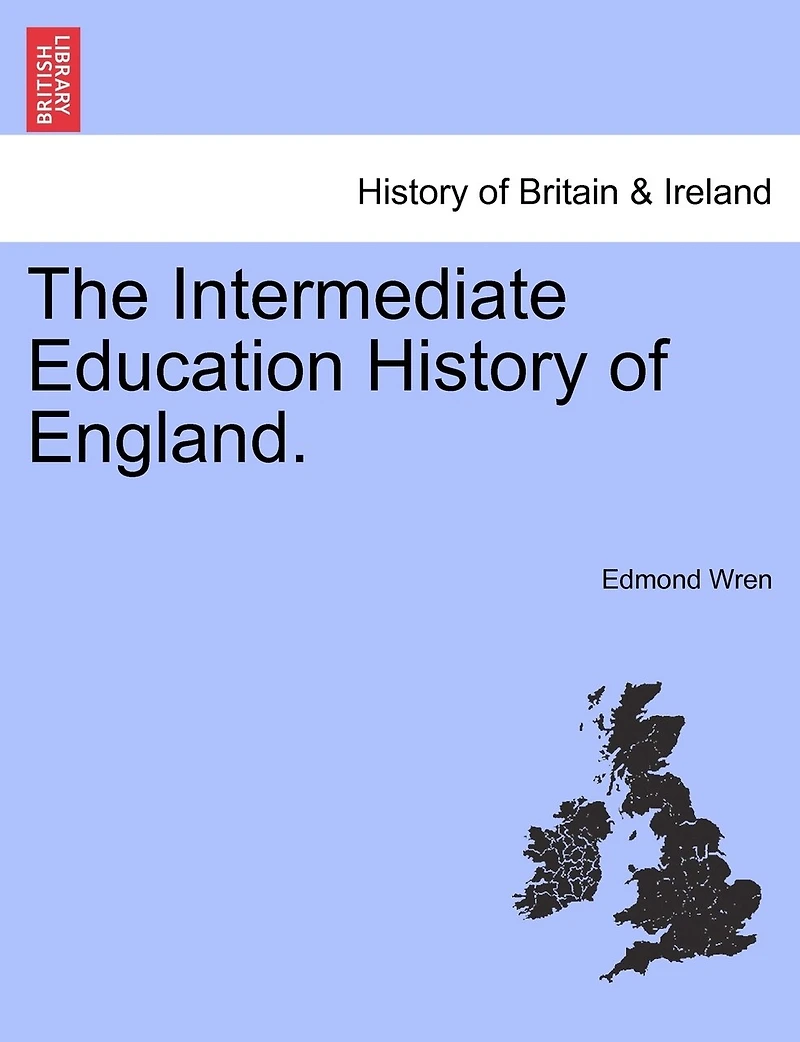 The Intermediate Education History Of England.
