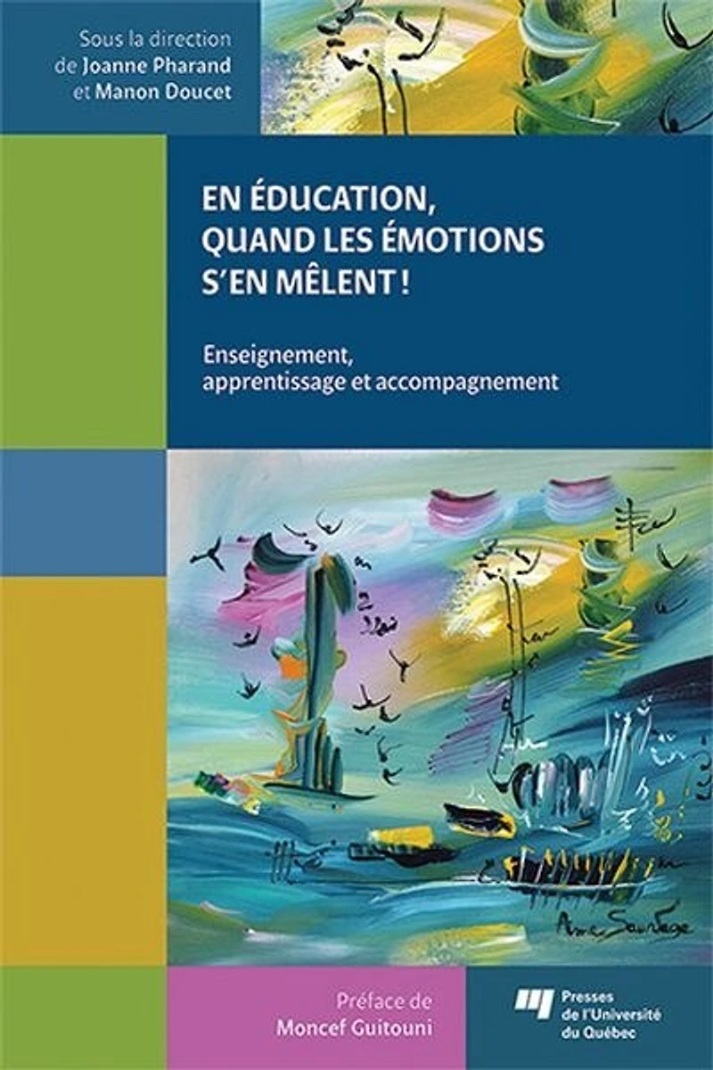 En éducation, quand les émotions s'en mêlent!: enseignement, apprentissage et accompagnement