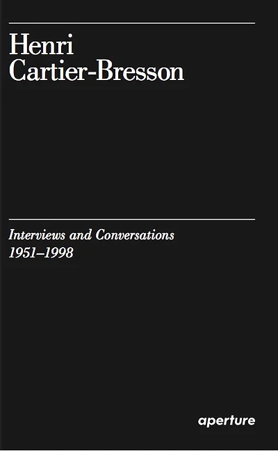 Henri Cartier-bresson: Interviews And Conversations (1951-1998)