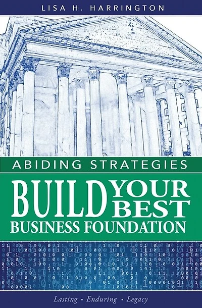 Abiding Strategies: Build Your Best Business Foundation