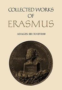 Collected Works of Erasmus: Adages: II i 1 to II vi 100, Volume 33