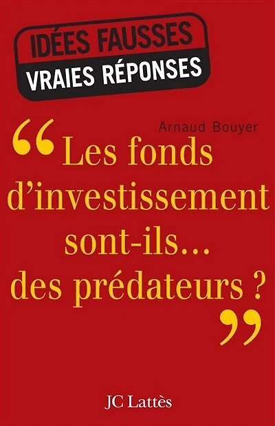 Les fonds d'investissement sont-ils... des prédateurs ?