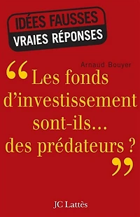 Les fonds d'investissement sont-ils... des prédateurs ?