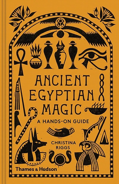 Ancient Egyptian Magic: A Hands-on Guide To The Supernatural Land Of Pharaohs