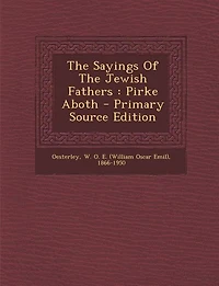The Sayings Of The Jewish Fathers: Pirke Aboth - Primary Source Edition