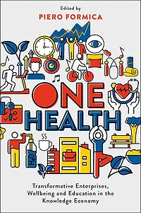 One Health: Transformative Enterprises, Wellbeing and Education the Knowledge Economy