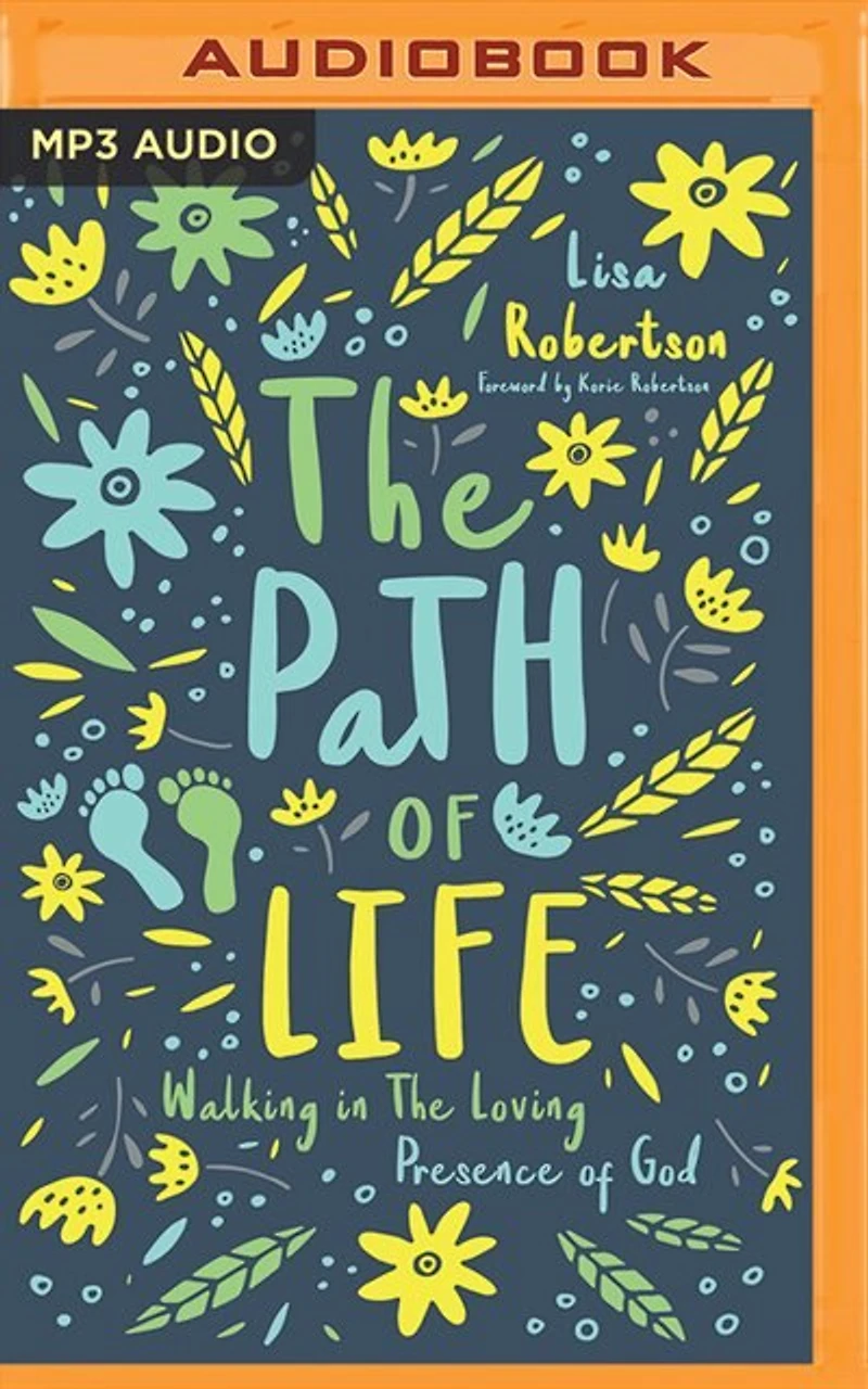 The Path Of Life: Walking In The Loving Presence Of God