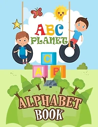 Abc Planet Alphabet Book: A Scientific Alphabet Board Book Set For Babies And Toddlers (science Gifts For Kids) (baby Univers