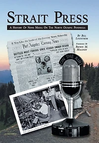 Strait Press: A History of News Media on the North Olympic Peninsula