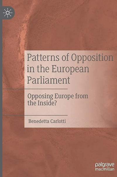 Patterns Of Opposition The European Parliament: Opposing Europe From Inside?