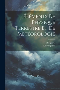 léments De Physique Terrestre Et De Météorologie