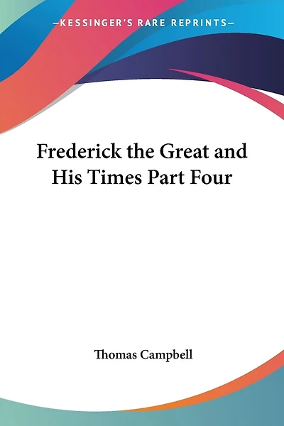 Frederick the Great and His Times Part Four