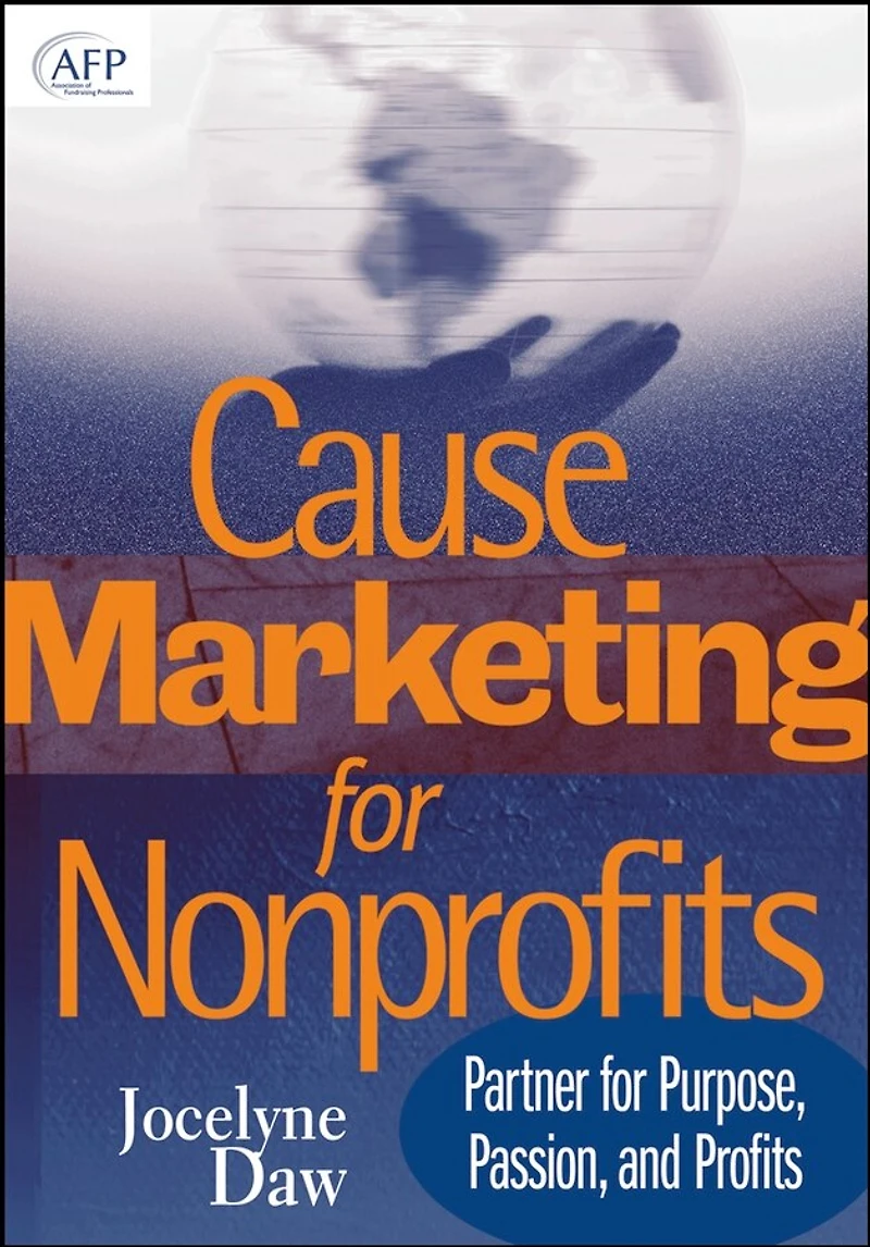 Cause Marketing for Nonprofits: Partner For Purpose, Passion, And Profits