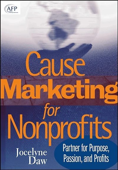 Cause Marketing for Nonprofits: Partner For Purpose, Passion, And Profits