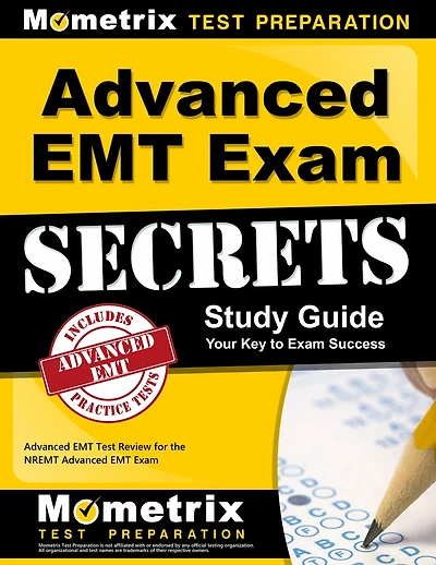 Advanced EMT Exam Secrets Study Guide: Advanced EMT Test Review for the NREMT Advanced EMT Exam