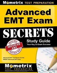 Advanced EMT Exam Secrets Study Guide: Advanced EMT Test Review for the NREMT Advanced EMT Exam