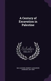 A Century of Excavation Palestine
