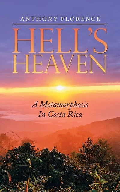 Hell's Heaven: A Metamorphosis In Costa Rica