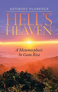 Hell's Heaven: A Metamorphosis In Costa Rica