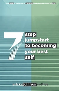 7 Step Jumpstart to Becoming Your Best Self
