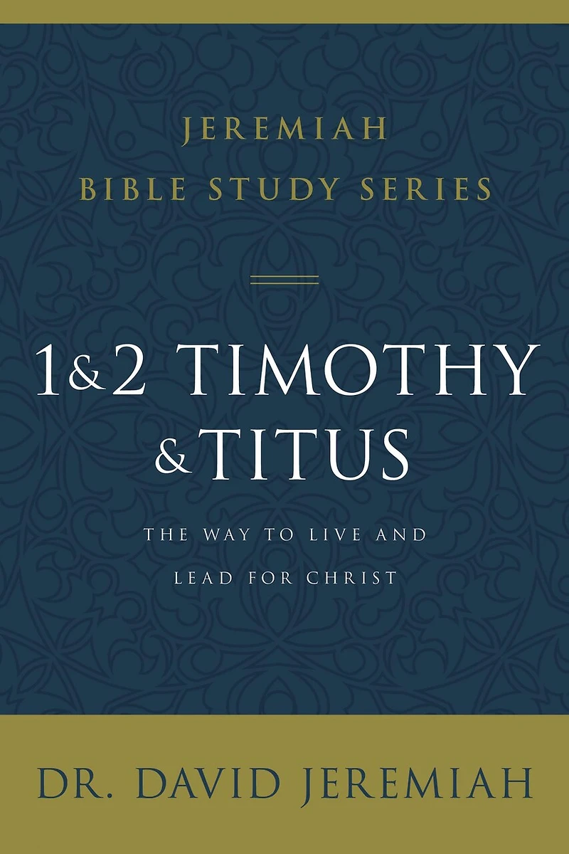 1 and 2 Timothy Titus: The Way to Live Lead for Christ