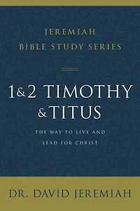 1 and 2 Timothy Titus: The Way to Live Lead for Christ