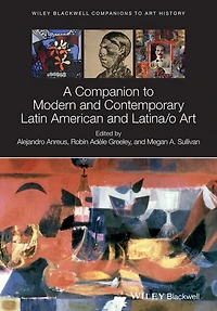 A Companion to Modern and Contemporary Latin American Latina/o Art