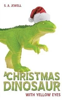 A Christmas Dinosaur: With Yellow Eyes