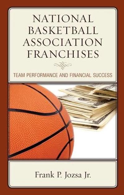 National Basketball Association Franchises: Team Performance And Financial Success