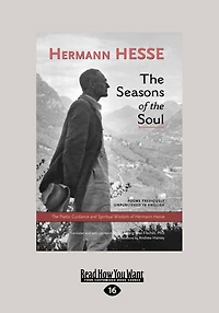 The Seasons of the Soul: The Poetic Guidance and Spiritual Wisdom of Herman Hesse (Large Print 16pt)