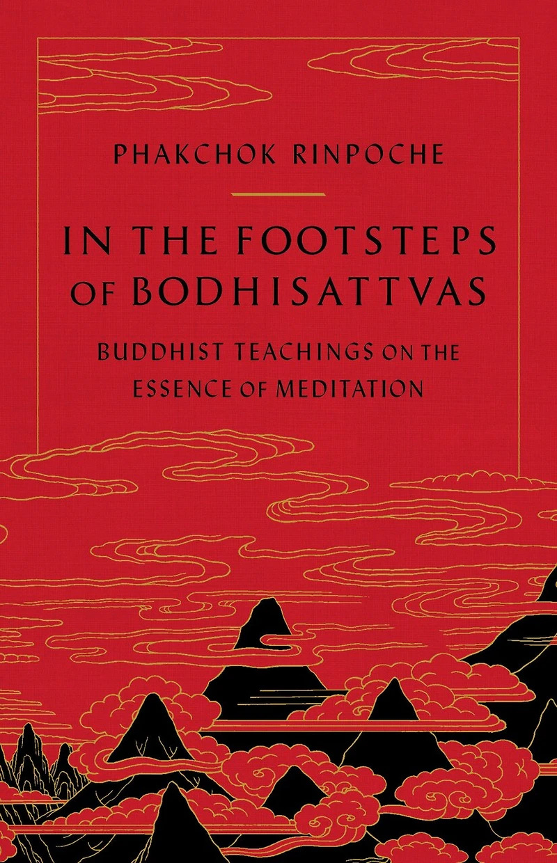 the Footsteps of Bodhisattvas: Buddhist Teachings on Essence Meditation