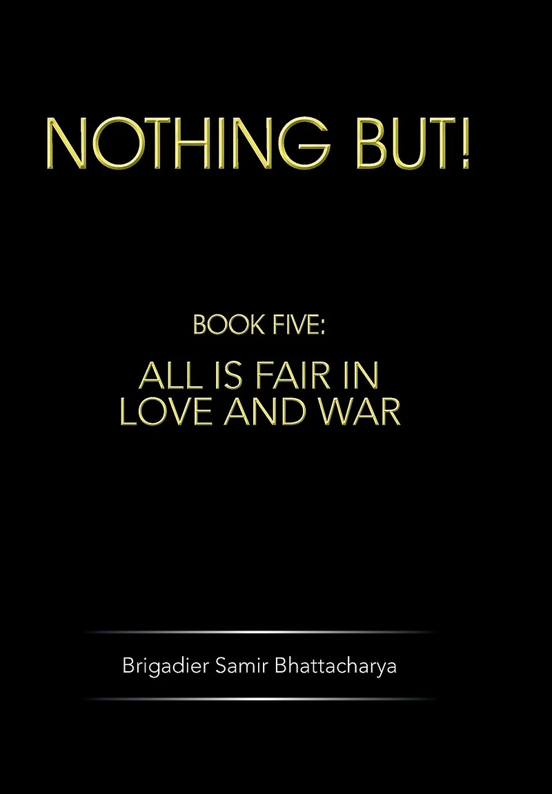 Nothing But!: Book Five: All Is Fair Love and War