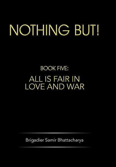 Nothing But!: Book Five: All Is Fair Love and War