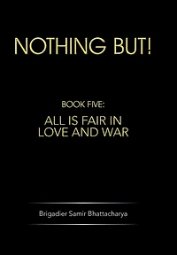 Nothing But!: Book Five: All Is Fair Love and War
