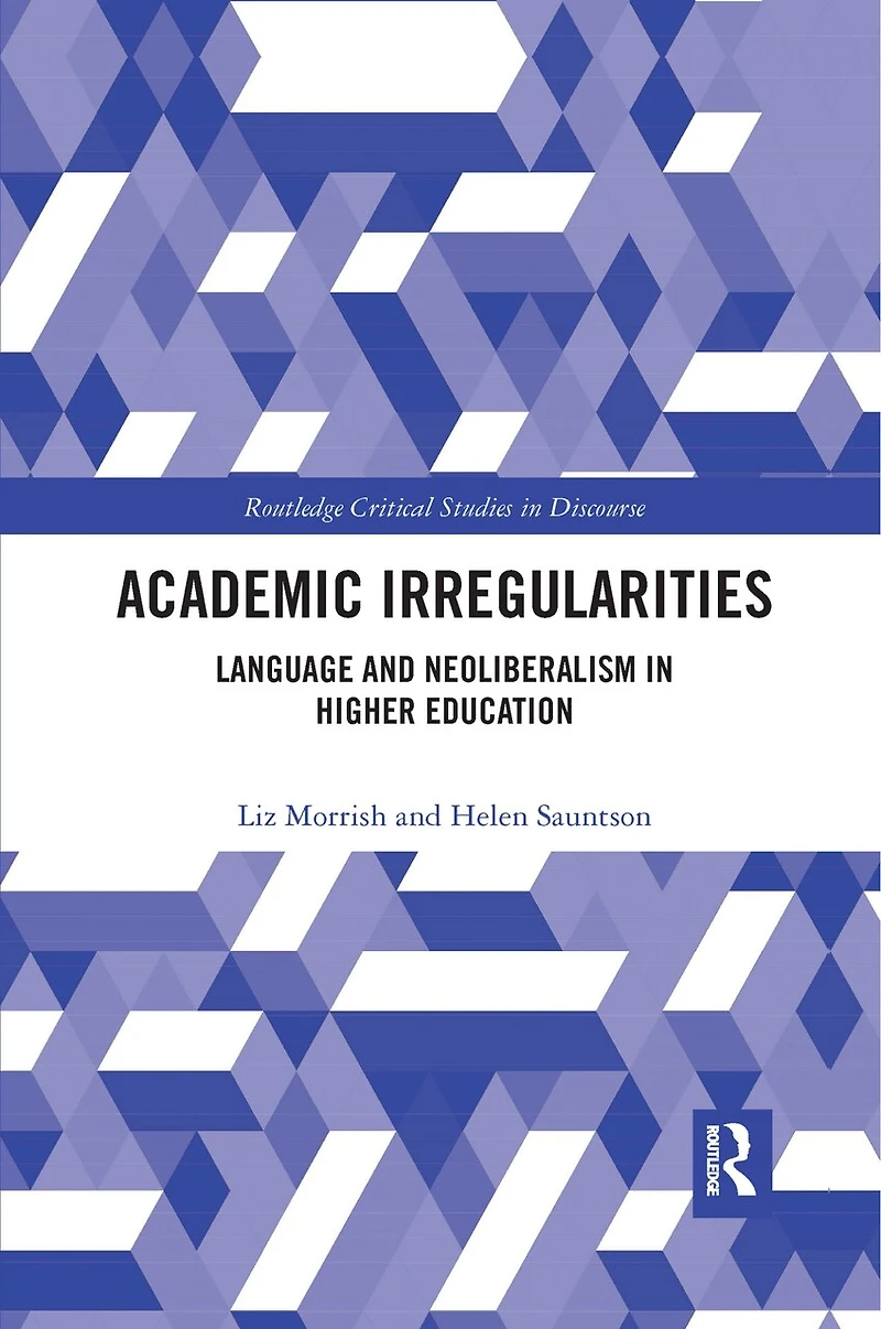 Academic Irregularities: Language And Neoliberalism Higher Education