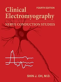 Clinical Electromyography: Nerve Conduction Studies. Fourth edition