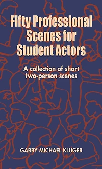 Fifty Professional Scenes for Student Actors: A Collection of Short Two-Person Scenes