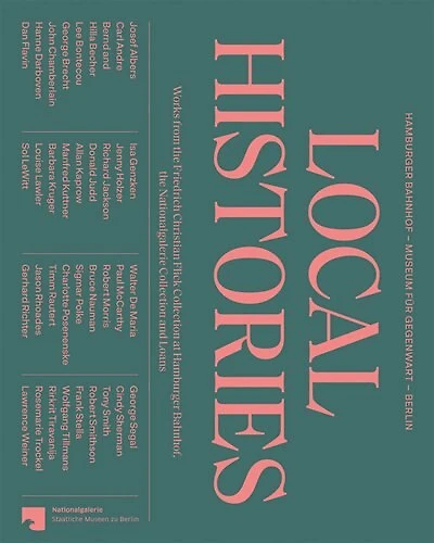 Local Histories: Works from the Friedrich Christian Flick Collection at Hamburger Bahnhof, the Nationalgalerie Collection and Loans