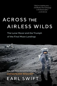 Across the Airless Wilds: Lunar Rover and Triumph of Final Moon Landings
