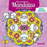 Les animaux mignons : mes premiers mandalas avec stickers: mes premiers mandalas avec stickers