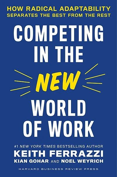 Competing the New World of Work: How Radical Adaptability Separates Best from Rest