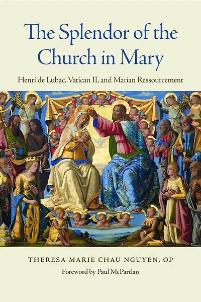 The Splendor of the Church in Mary: Henri de Lubac, Vatican II, and Marian Ressourcement
