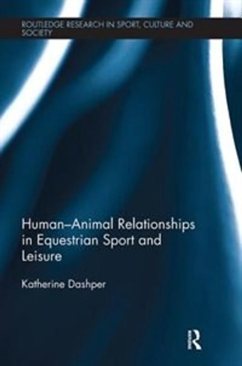 Human-Animal Relationships Equestrian Sport and Leisure